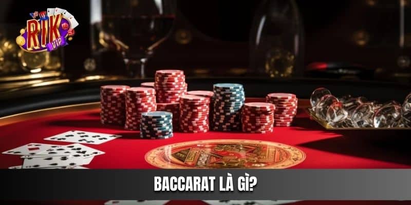 Baccarat là gì - Định nghĩa bạn cần nắm