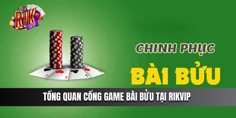 Tổng quan cổng game Bài Bửu tại Rikvip 