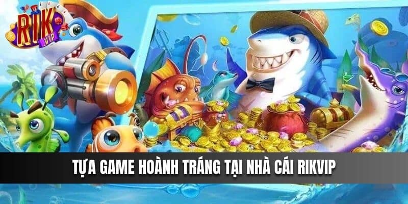 Tựa game hoành tráng tại cổng game Rikvip