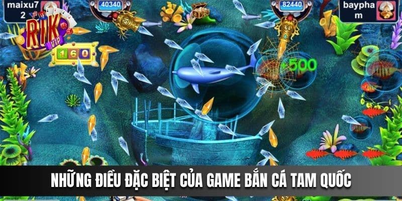 Những điều đặc biệt của game Bắn Cá Tam Quốc