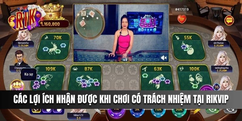 Các lợi ích nhận được khi chơi có trách nhiệm tại Rikvip