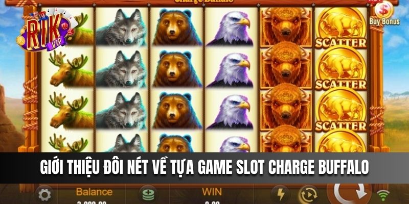 Giới thiệu đôi nét về tựa game Slot Charge Buffalo