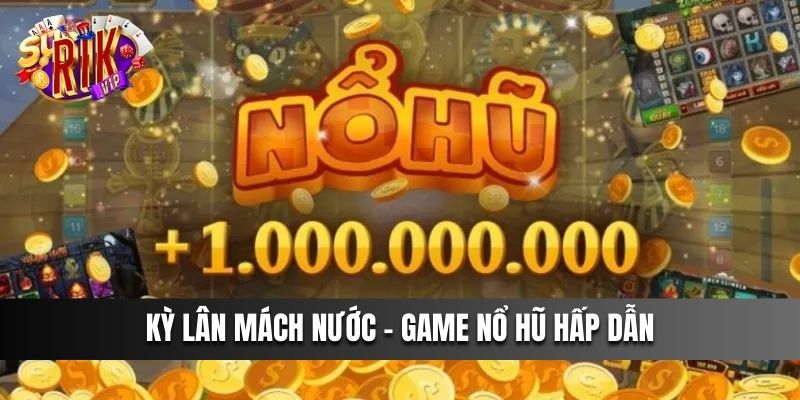 Kỳ Lân Mách Nước - game nổ hũ hấp dẫn